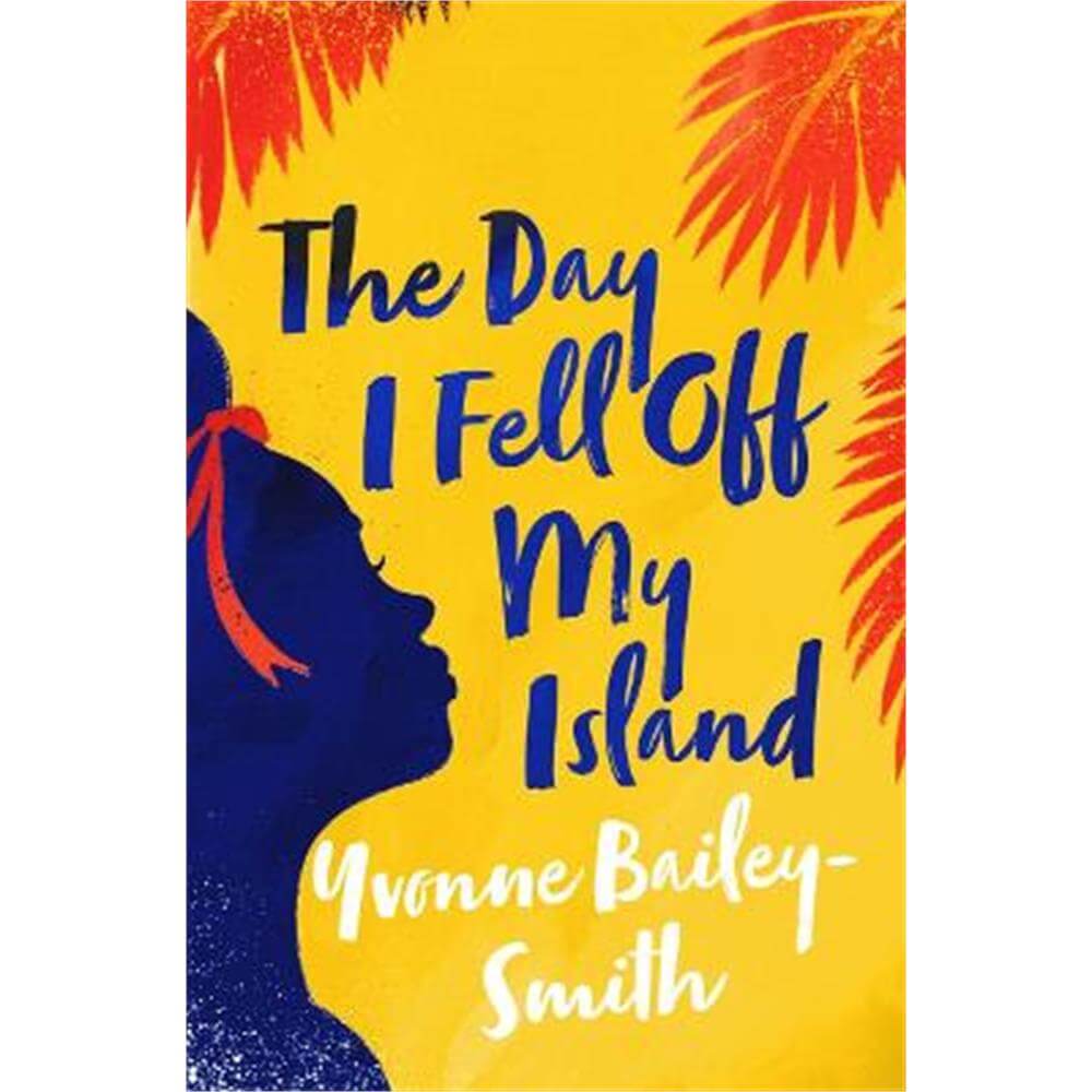 The Day I Fell Off My Island (Hardback) - Yvonne Bailey-Smith